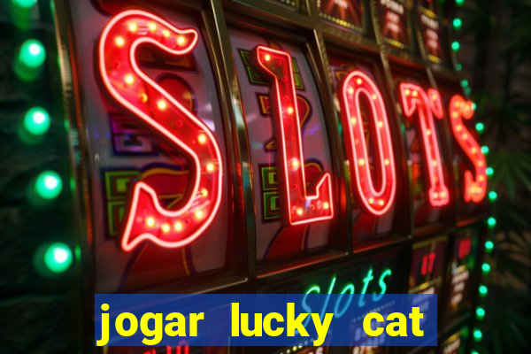 jogar lucky cat modo demo